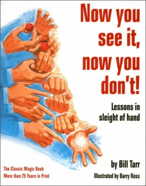 Bill Tarr - Now You See It, Now You Don't! - Lessons In Sleight Of Hand